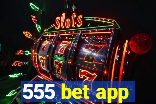 555 bet app